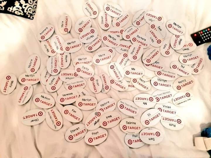 I used to work at target 4 years ago and I was notorious for forgetting my name badge and "borrowing" someone else's. Just Found these. Lmk if you want your name badge back