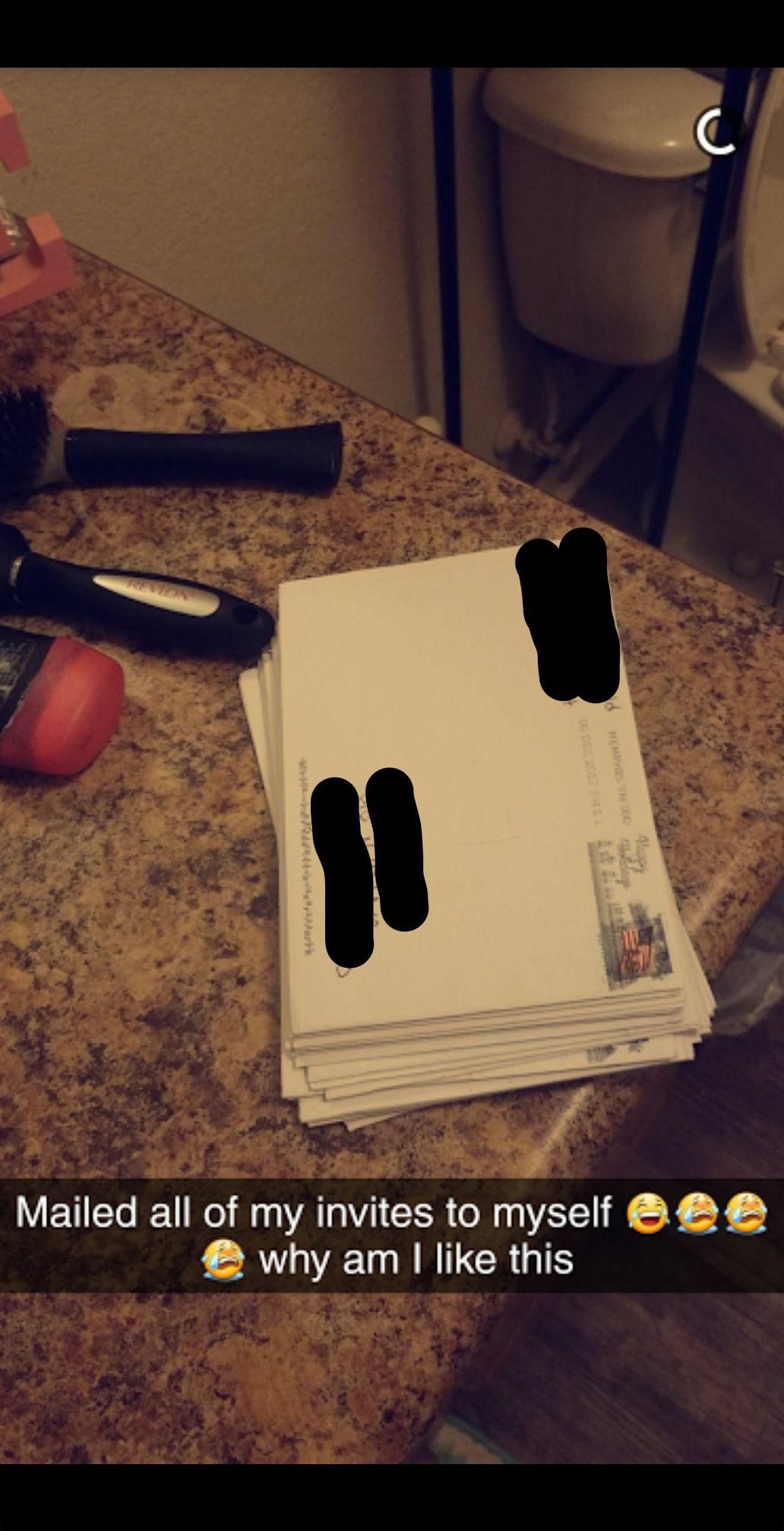 My sister mailed her college graduation invitations to herself.
