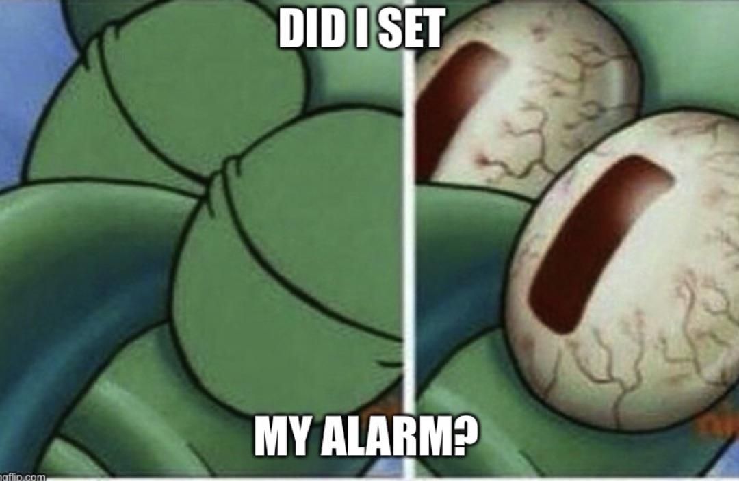 15 seconds after setting my alarm.