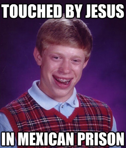Just Bad Luck Brian!