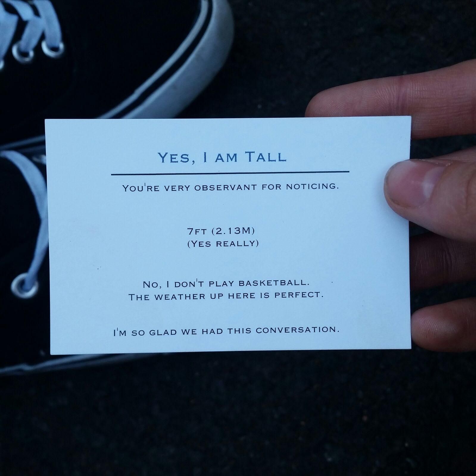 A few years ago I met a really tall guy at a rave. I ask him a question, he just handed me this card