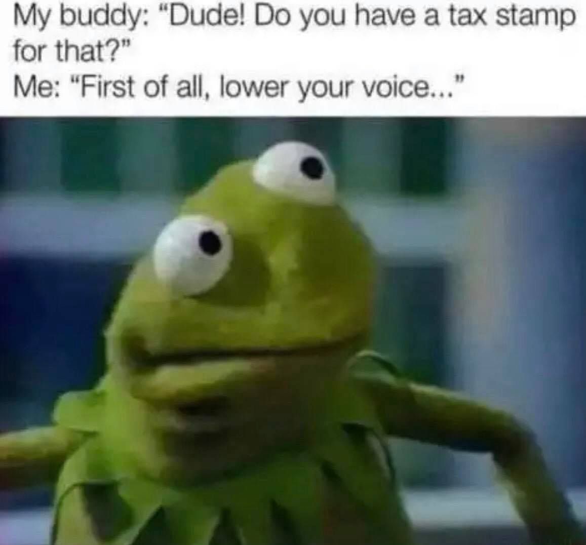 IMAGINE VOLUNTARILY PAYING TAXES BREH ALL MY BREHS ENGAGE IN BLACK MARKET ACTIVITIES