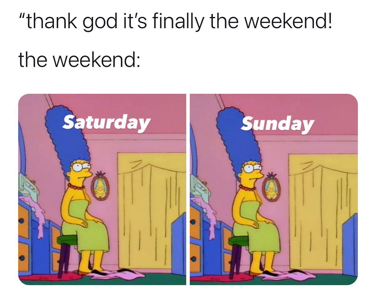 Weekends don't feel like weekends anymore