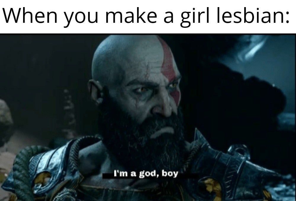 You have the power to change someone's sexuality, yes you must be a god