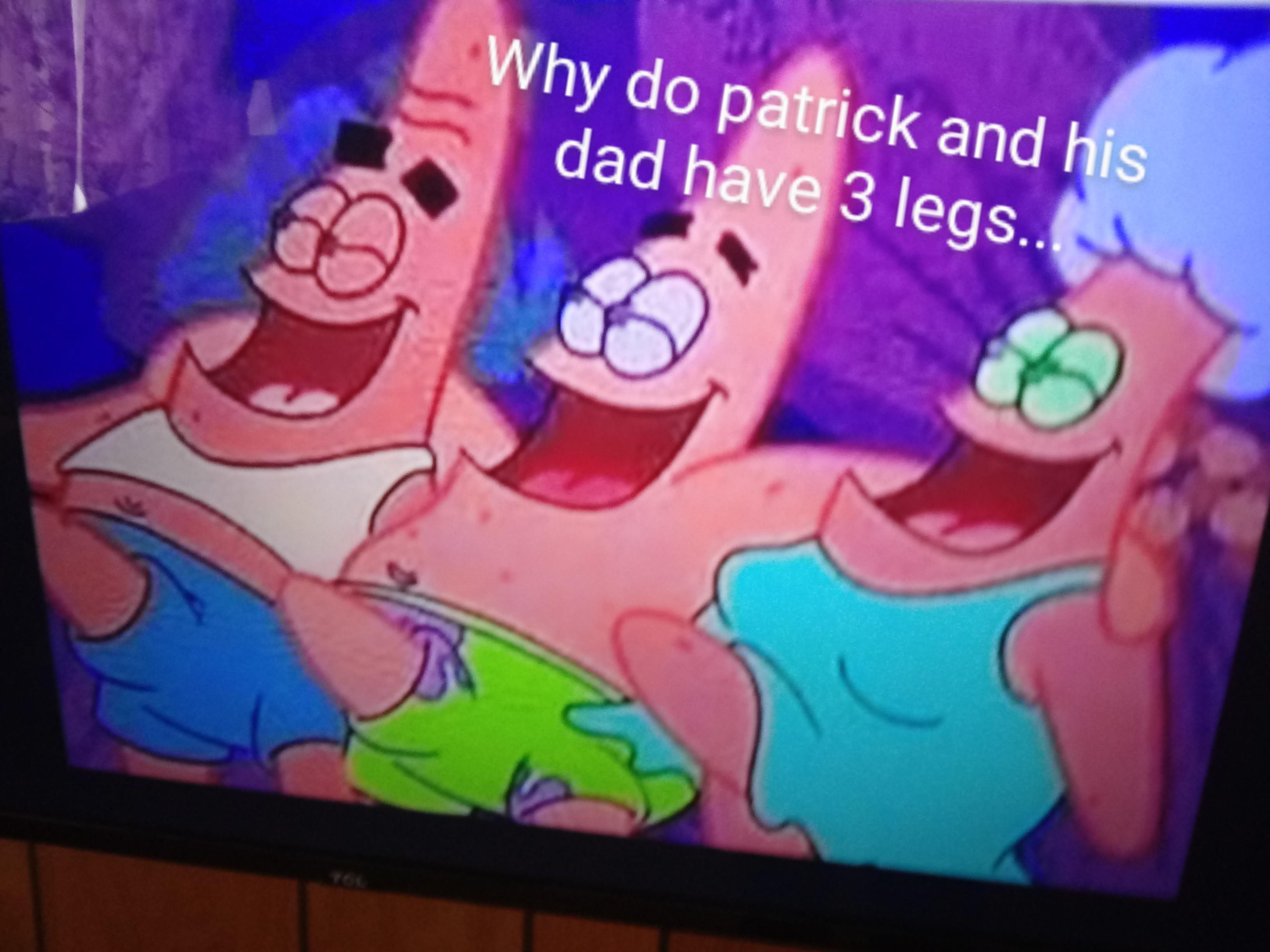 Patrick is a tripod