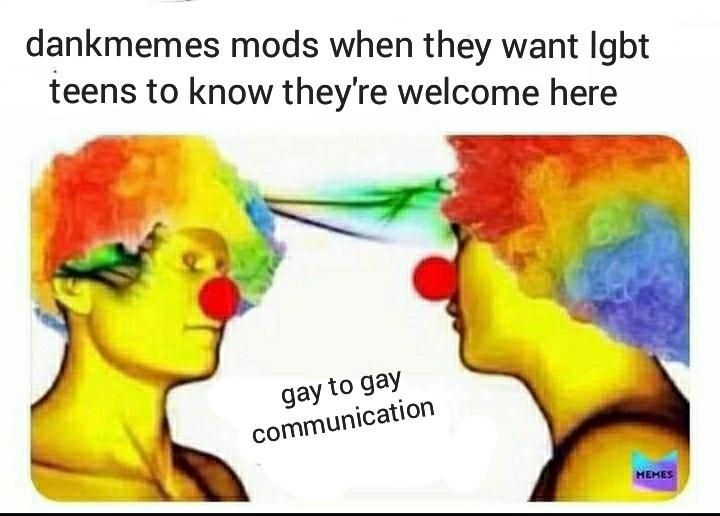 dankmemes supports lgbt teens, come on over for a gaycation!