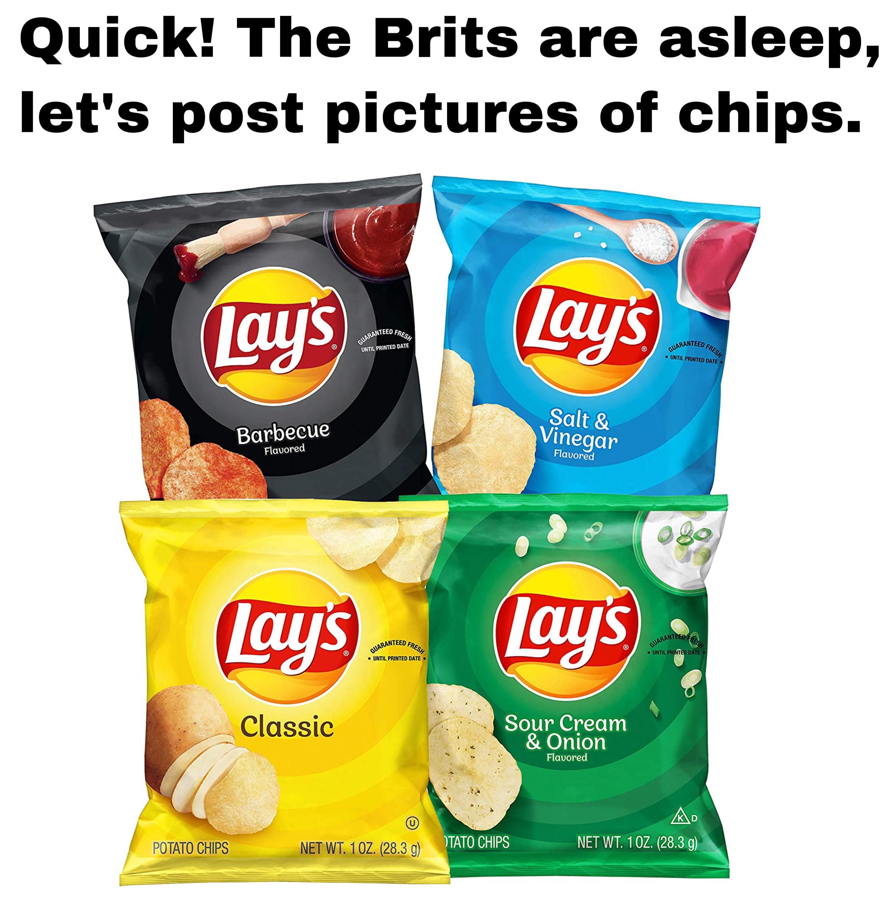 These are chips ok my British friends?
