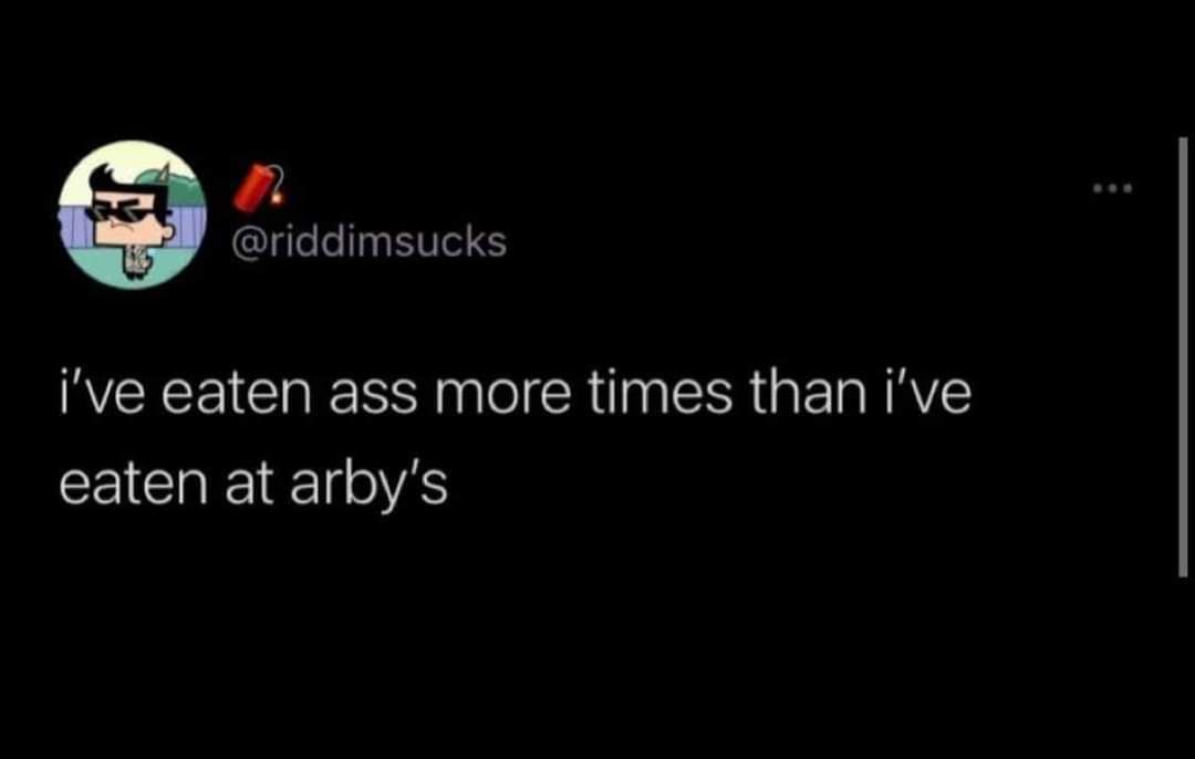 It's true. We do not have arby's here.