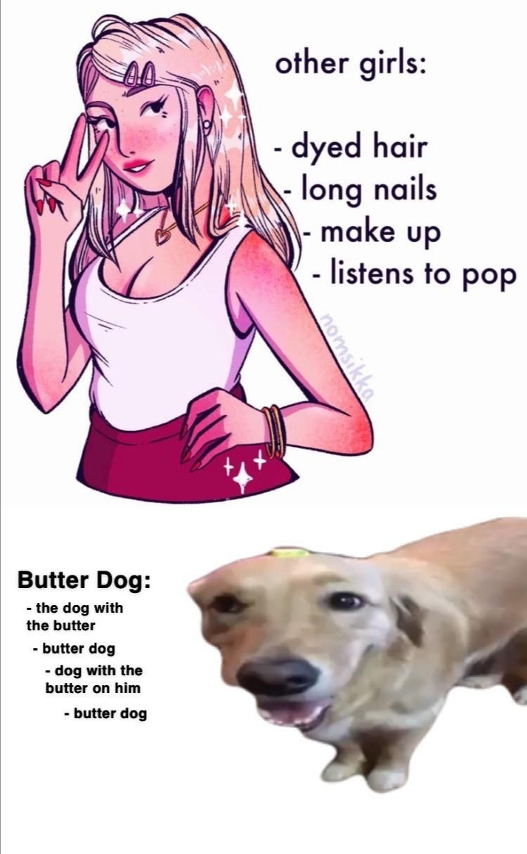 The dog that has butter on it