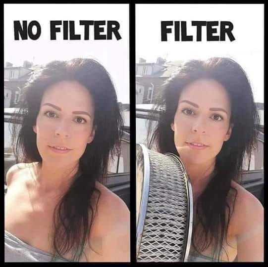 Filter / No Filter :)