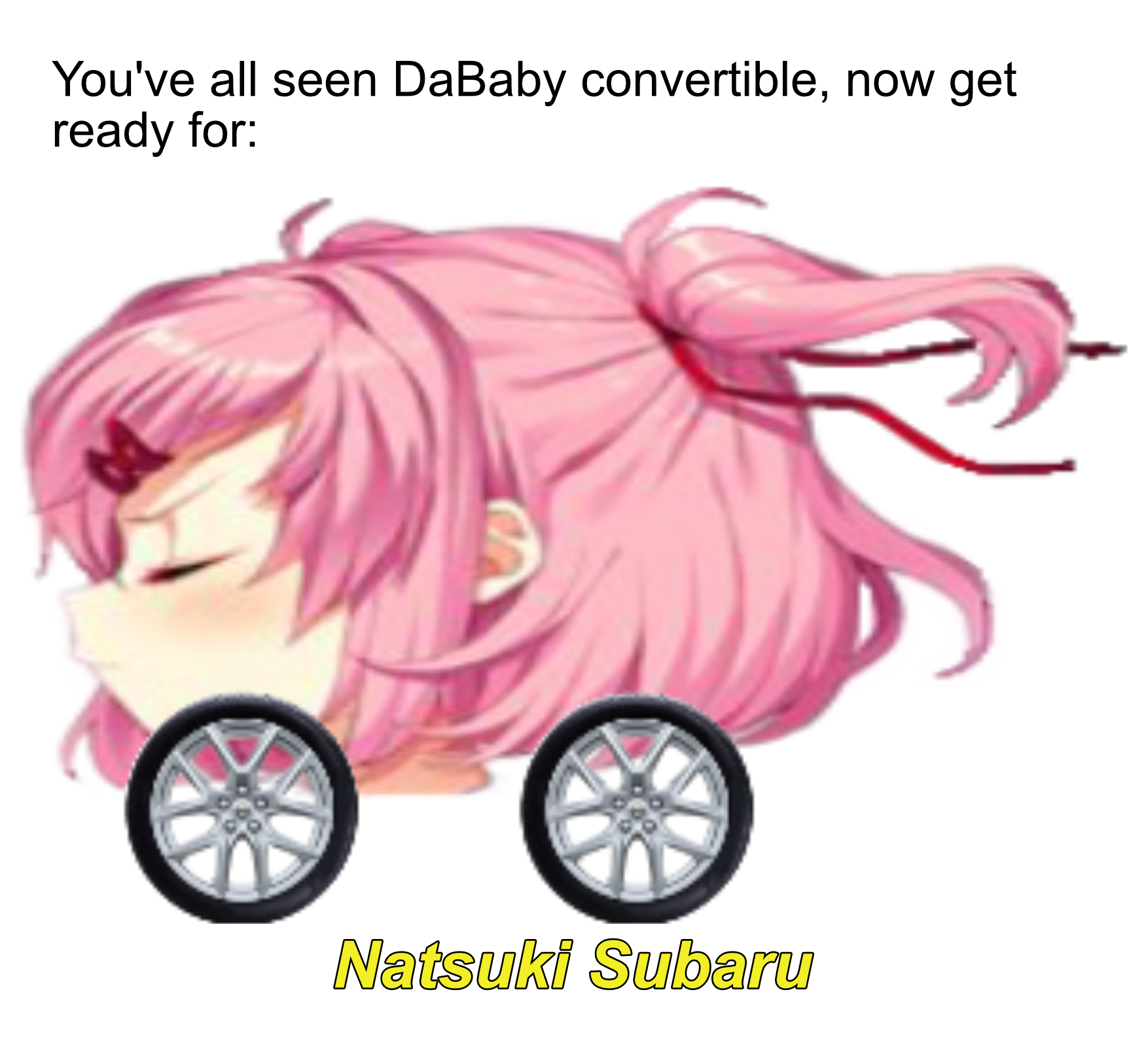 Natsuki Subaru go brrrrr