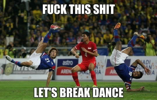 Screw the game....Lets break dance...