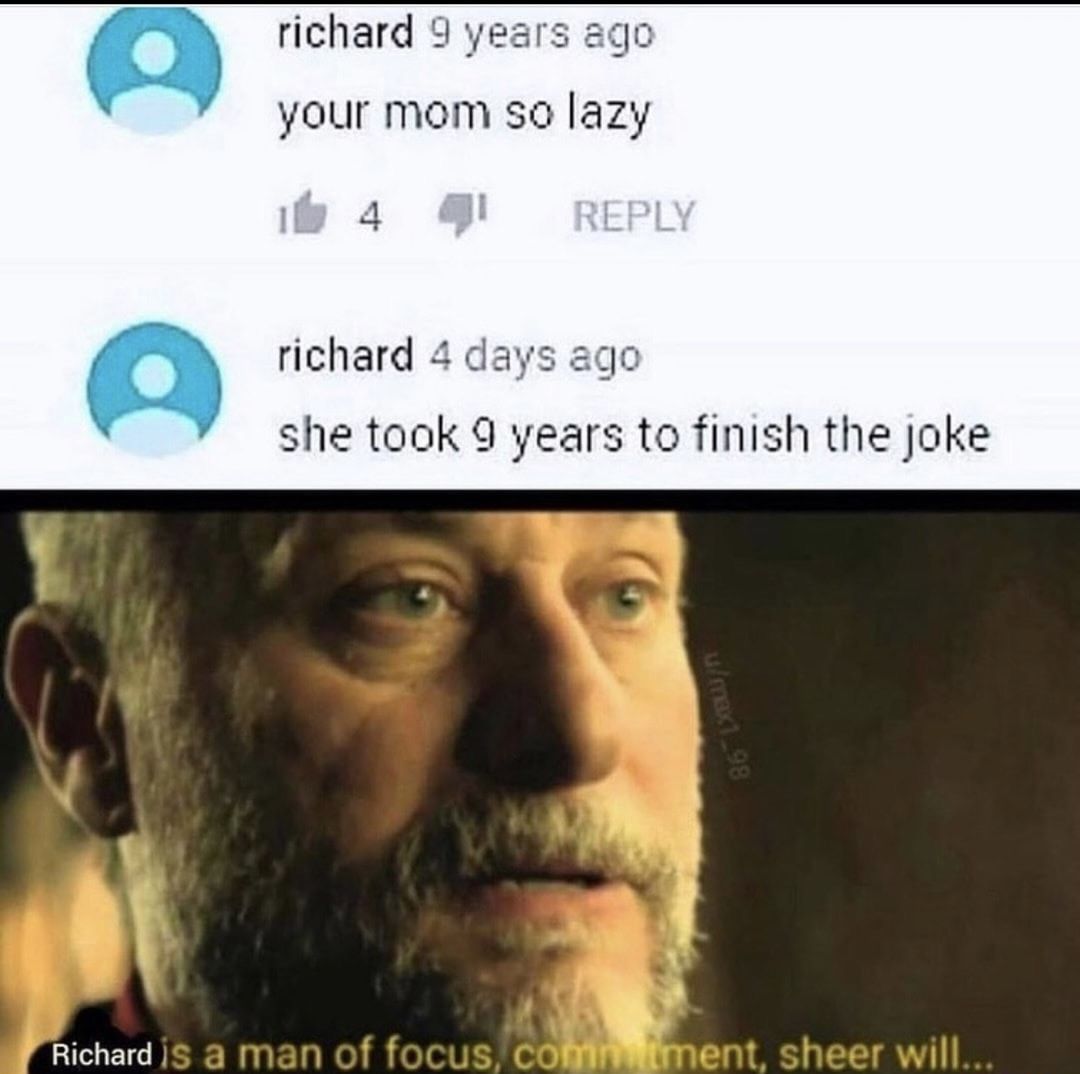 Richard may be too legendary for this world