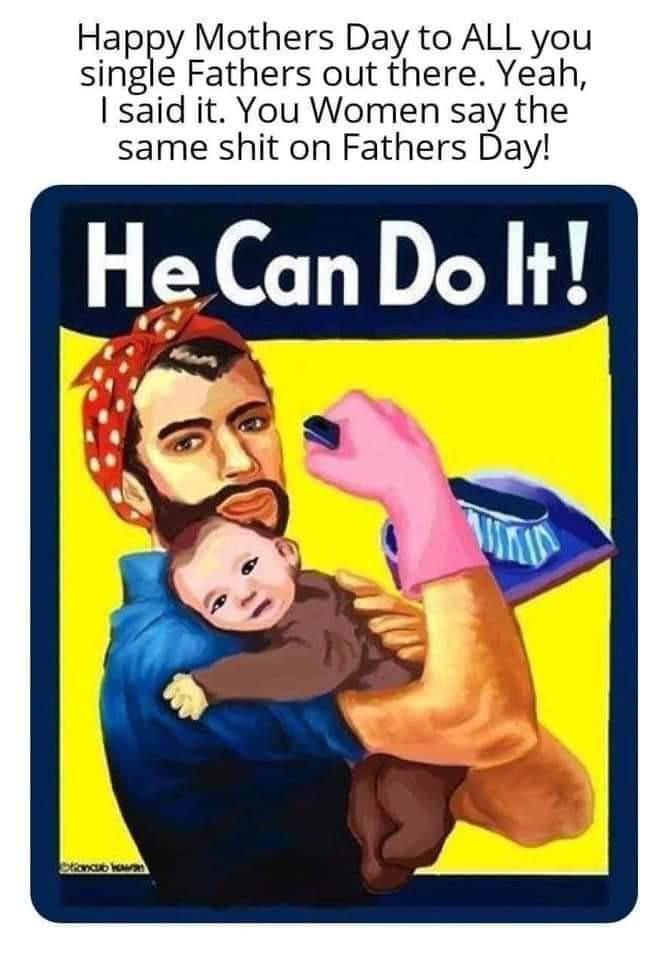 Was removed for triggering to many Karen’s on another thread let’s see how many single dads we can support!