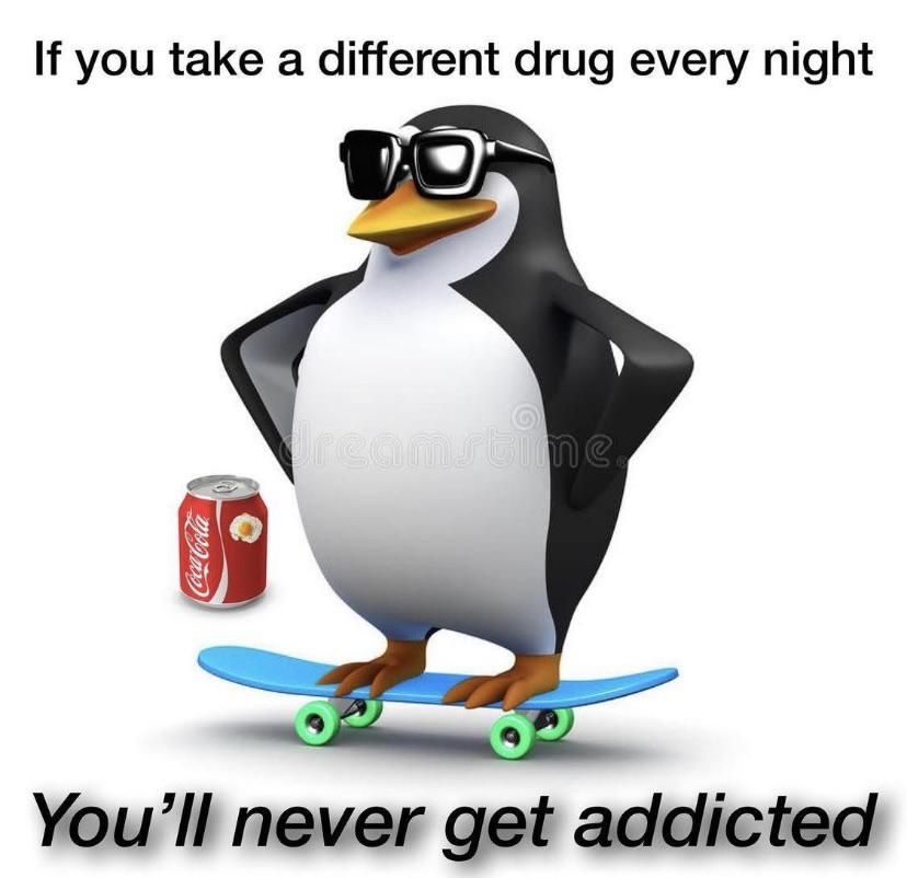 Never get addicted