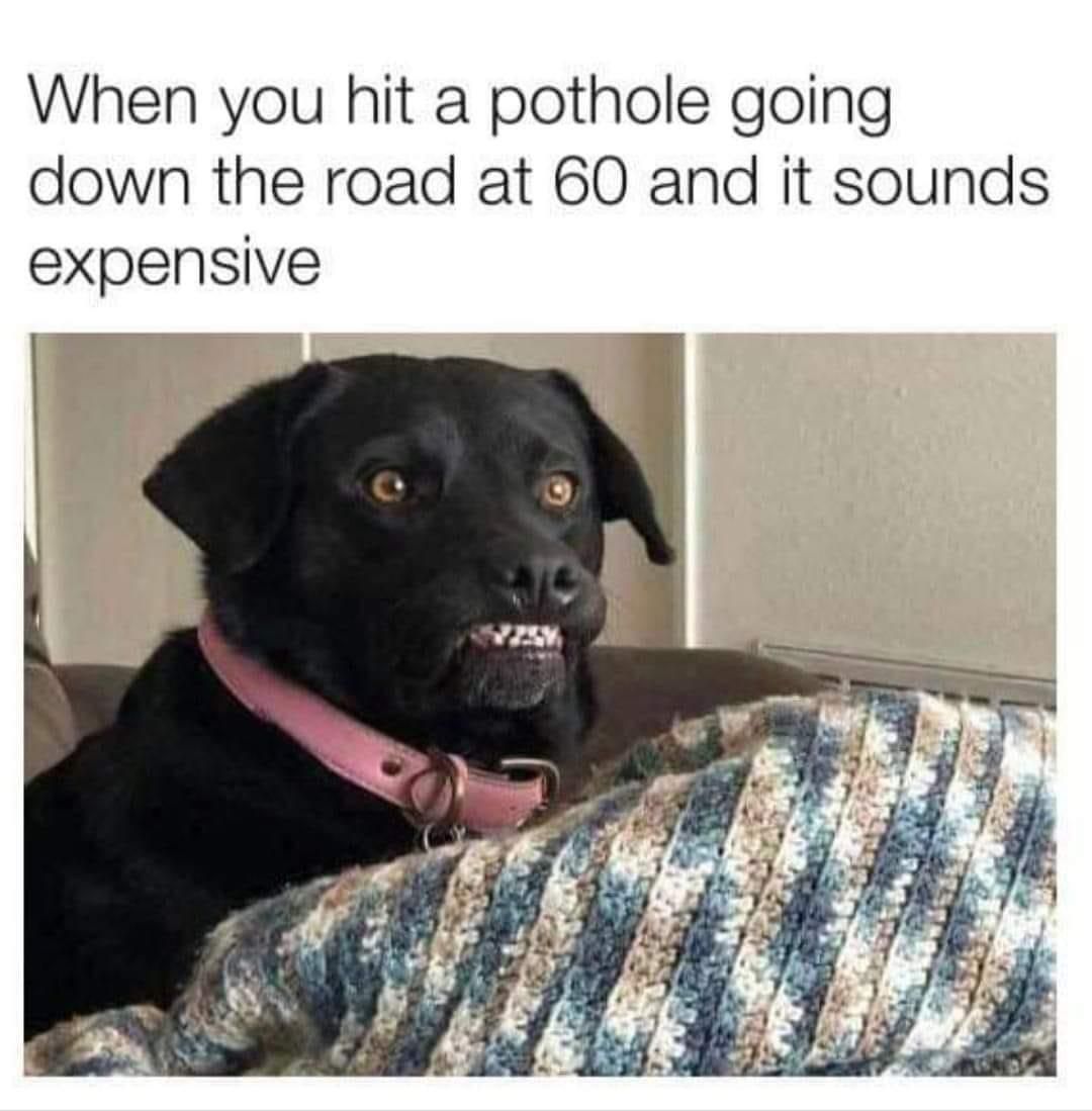 Those potholes get me every time