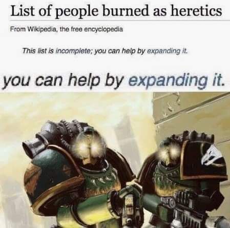 There is still much heresy to snuff out brothers