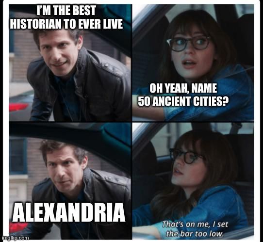 Alexander made history easy.