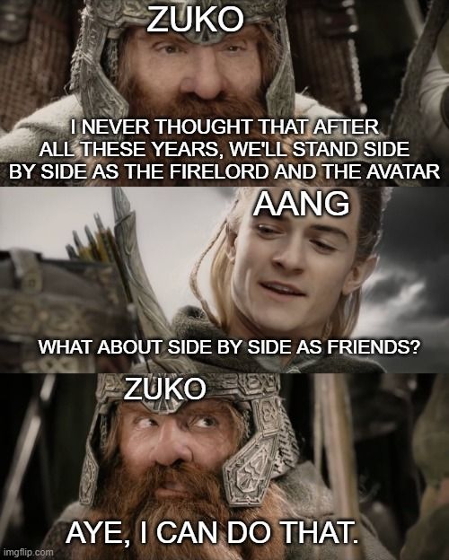 "Well, here's one big brother she won't ensnare so easily." - Zuko before getting ensared so easily