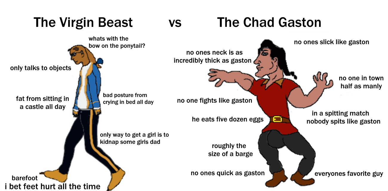 Gaston was both the Beauty and the Beast.