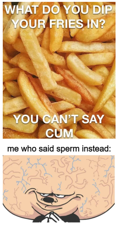 now i challenge you guys to say the word without using cum/sperm/semen