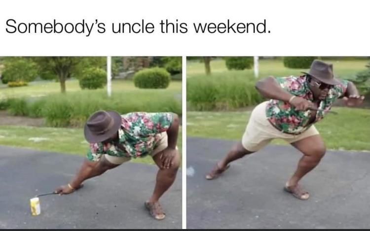 Somebody’s uncle this weekend