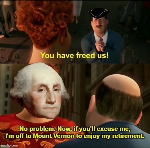 And that was the last we heard of General Washington...