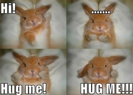 Hug me!