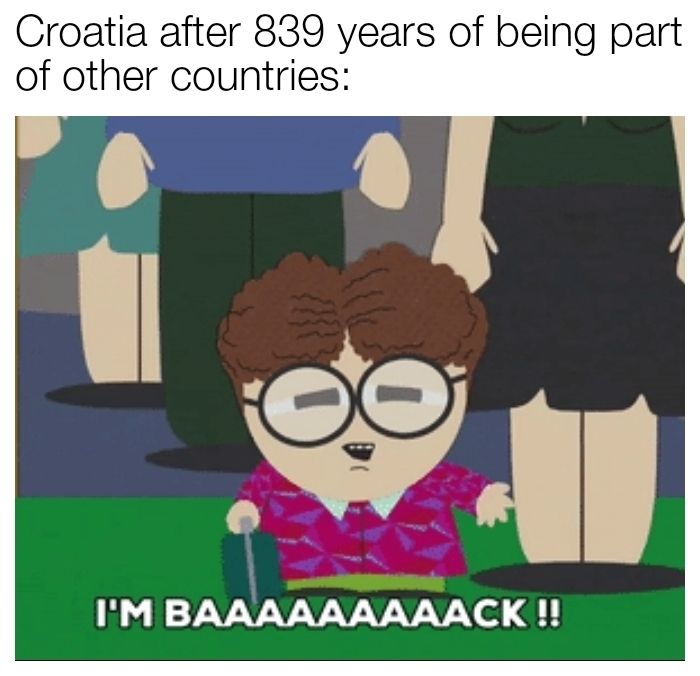 Making a meme of every country's history day 157: Croatia