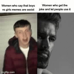 I am a woman myself, and I laugh at those memes.