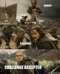 Legolas challenge accepted