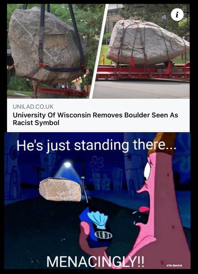 I hope they are gonna bring an even more racist boulder instead