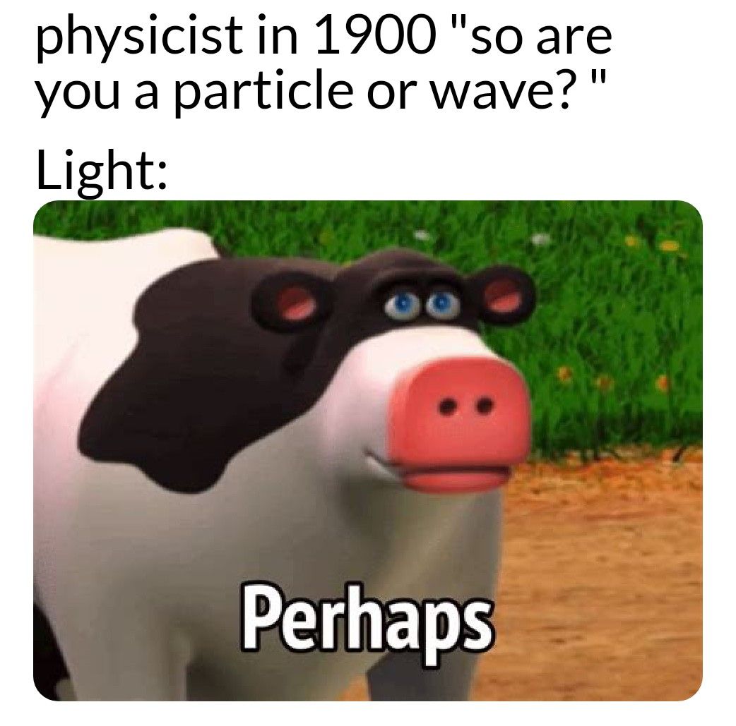 And that shook the foundation of classical physics