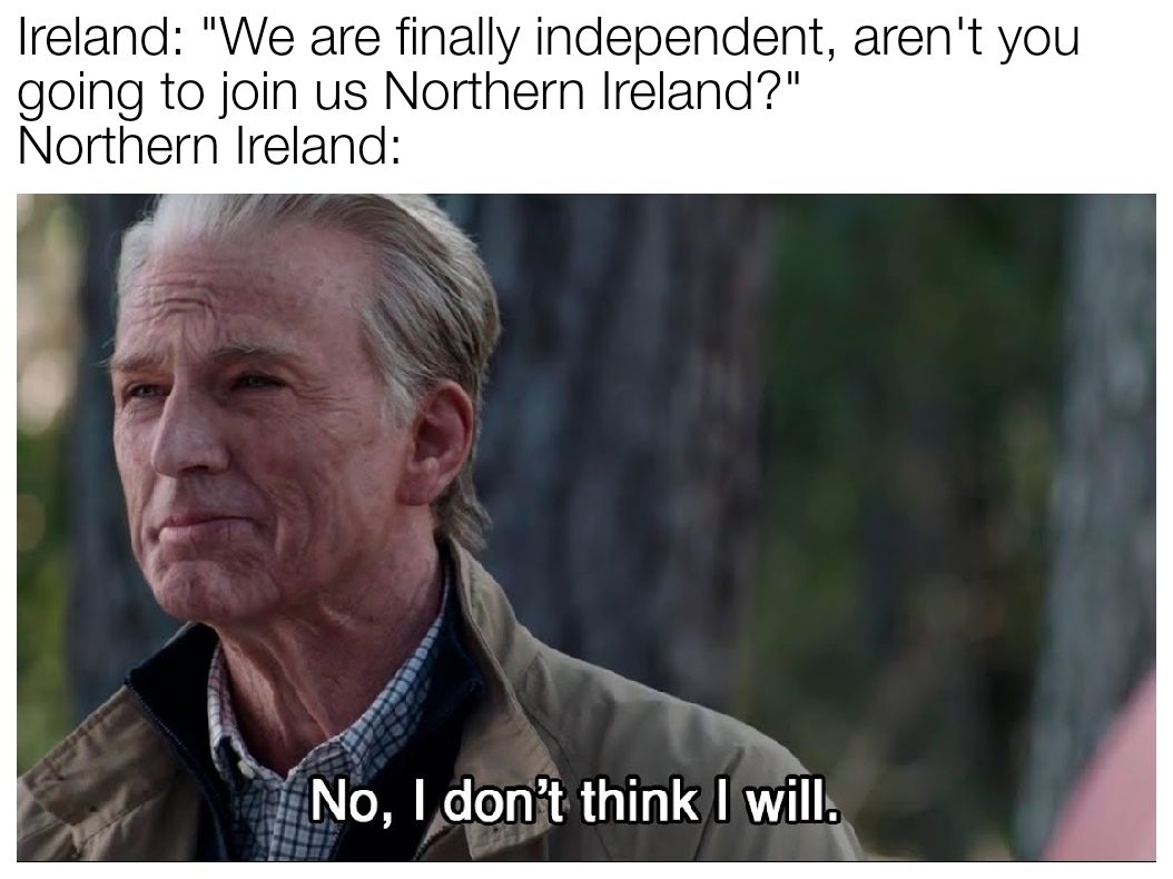 Making a meme of every country's history day 186: Northern Ireland