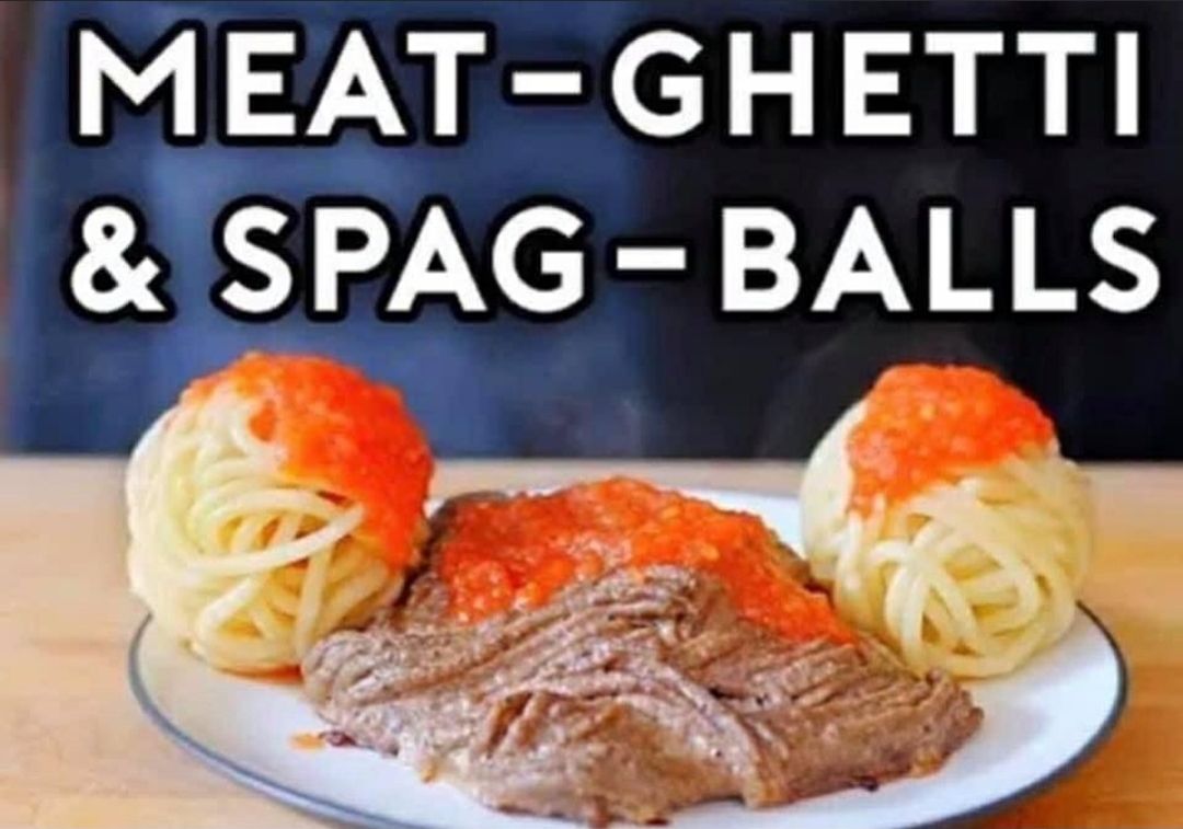 Meatghetti and spagballs