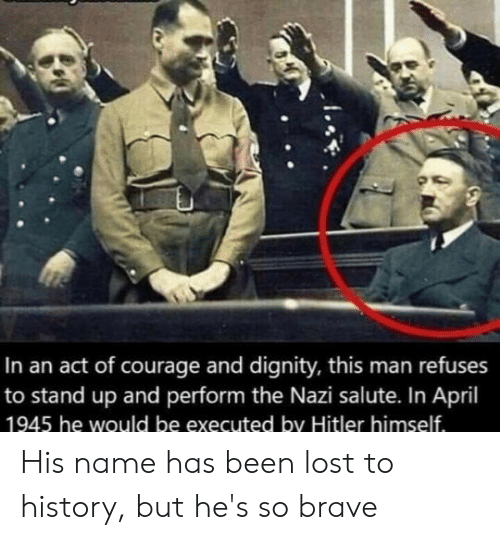 So brave indeed