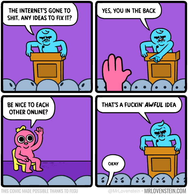 that's like 50% of fun on the internet