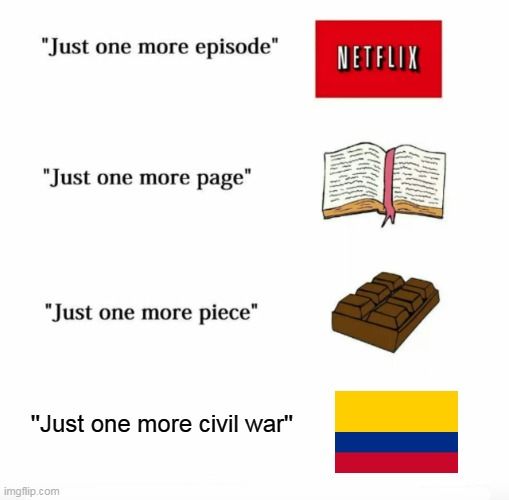 For real, Colombia had 9 civil wars during the 19th century.
