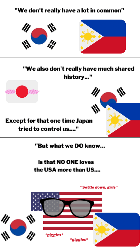 On behalf of S. Korea and The Philippines, I just wanted to say that we love the US, probably more than most Americans.