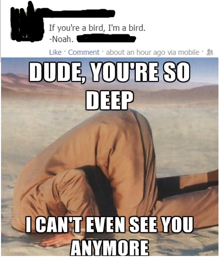 You're so deep