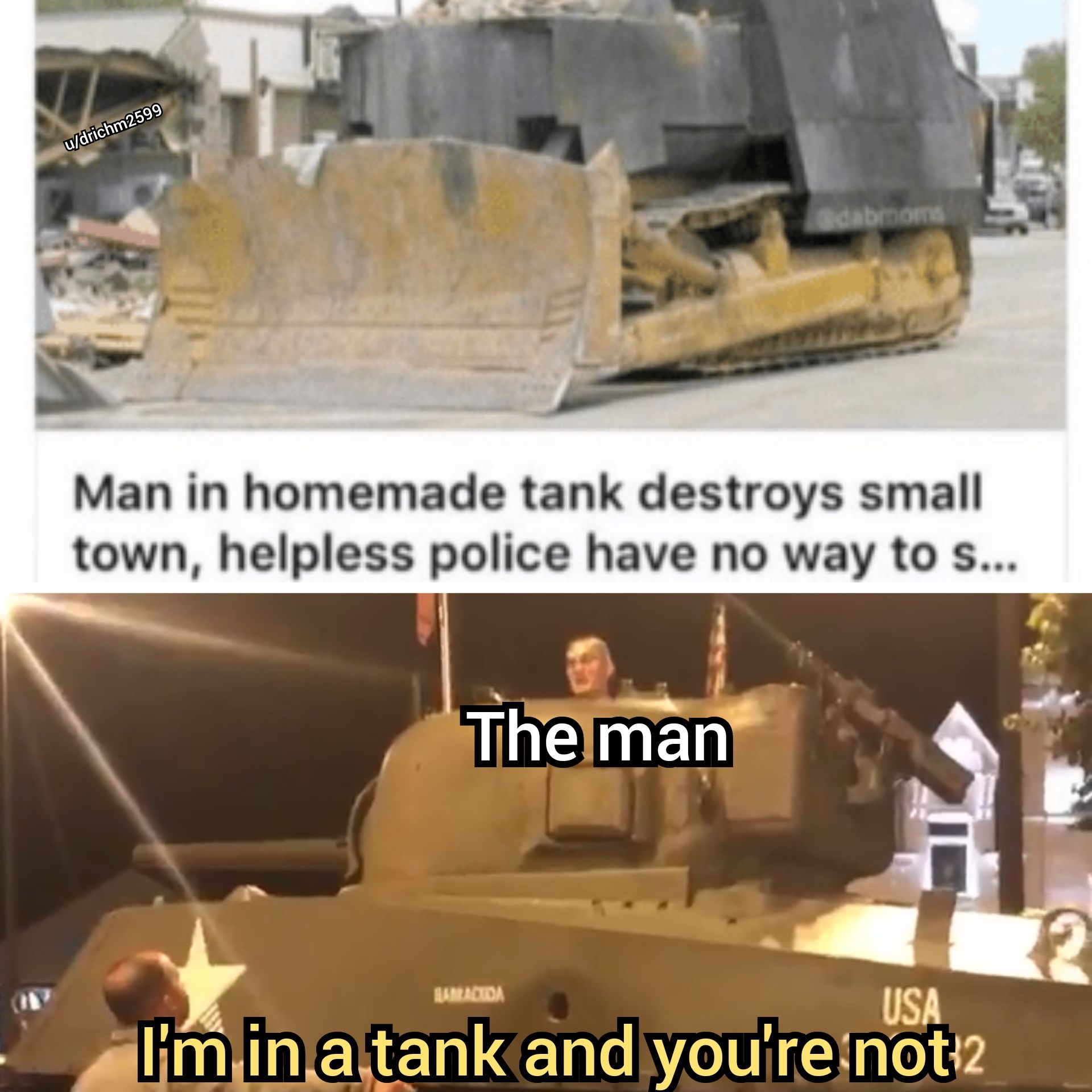 You're not my dad. I'm literally in a tank and you're not