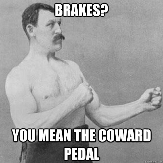 Overly manly man.
