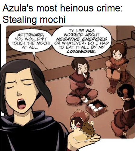 Haha, Azula go munch.