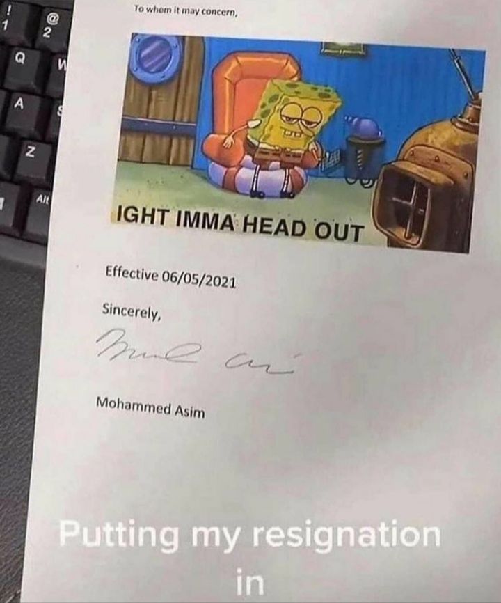 Ight boss, here's my resignation meme