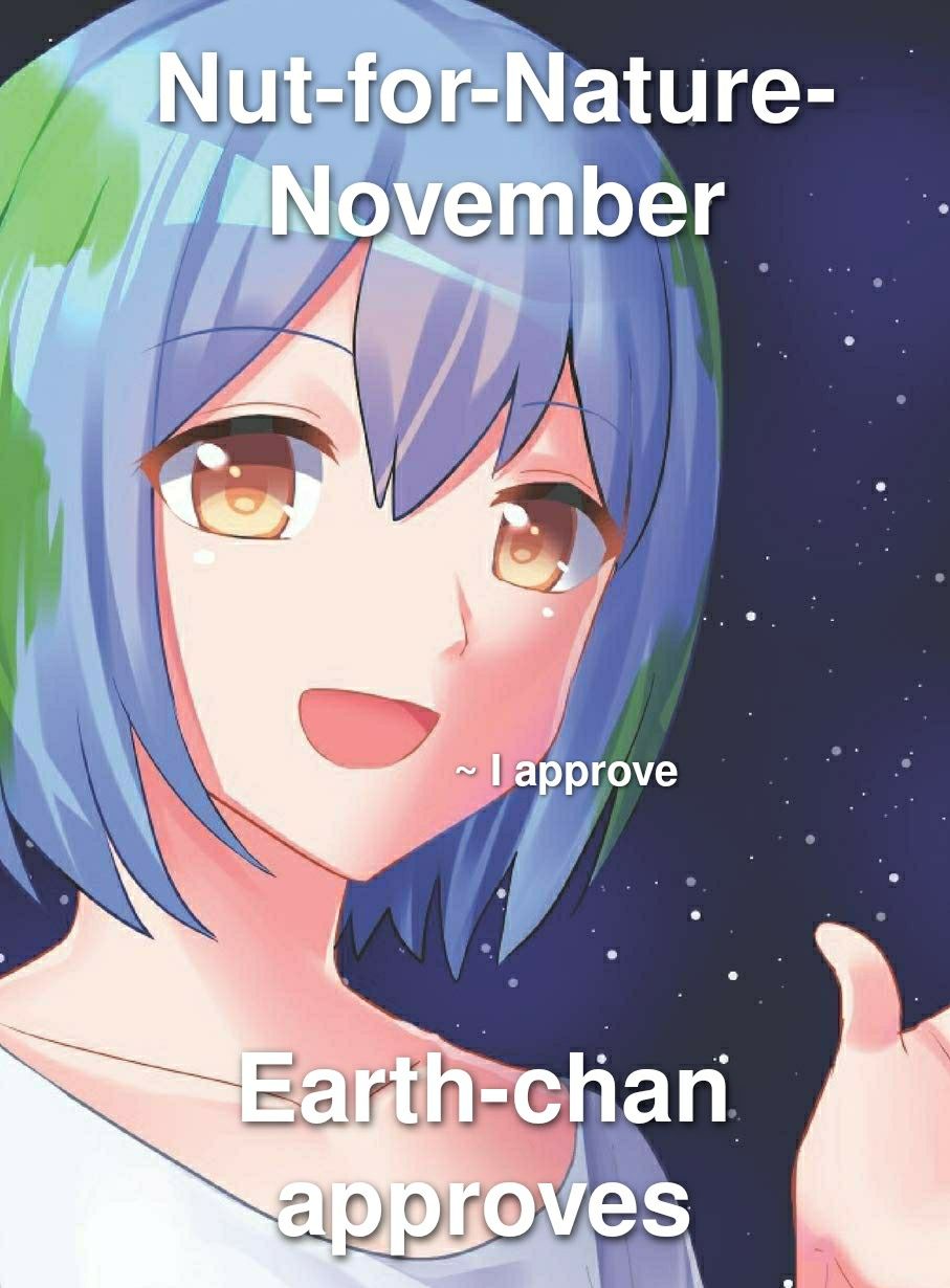 To save Earth-chan we should make Nut-for-Nature a thing!