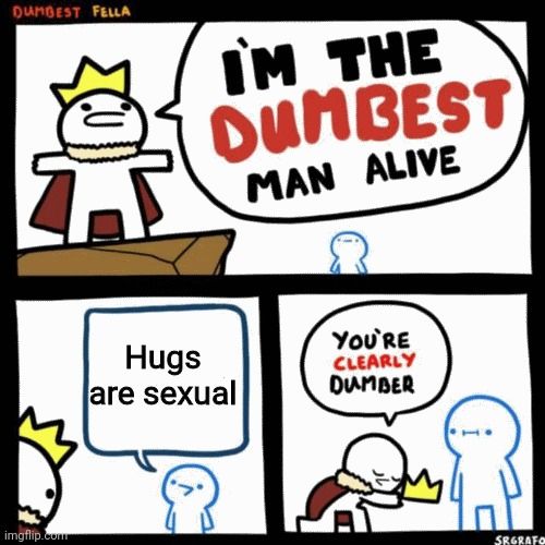 I had a conversation in this sub about hugs and here you go.