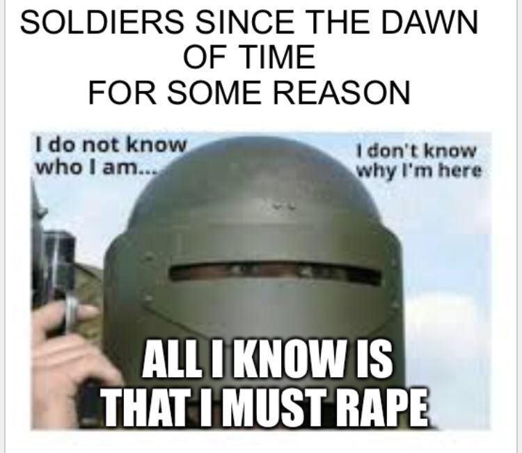 Lack of women was always a big problem for soldiers