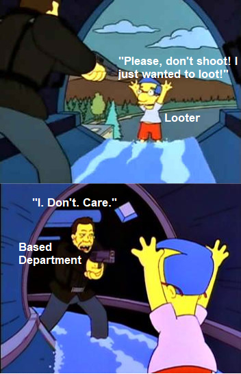 You loot, they shoot.