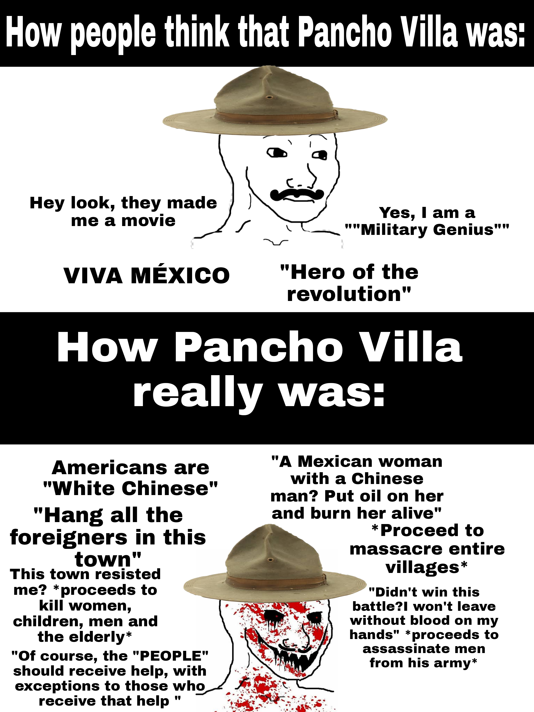 My God, I read the story of Pancho Villa and it's horrible