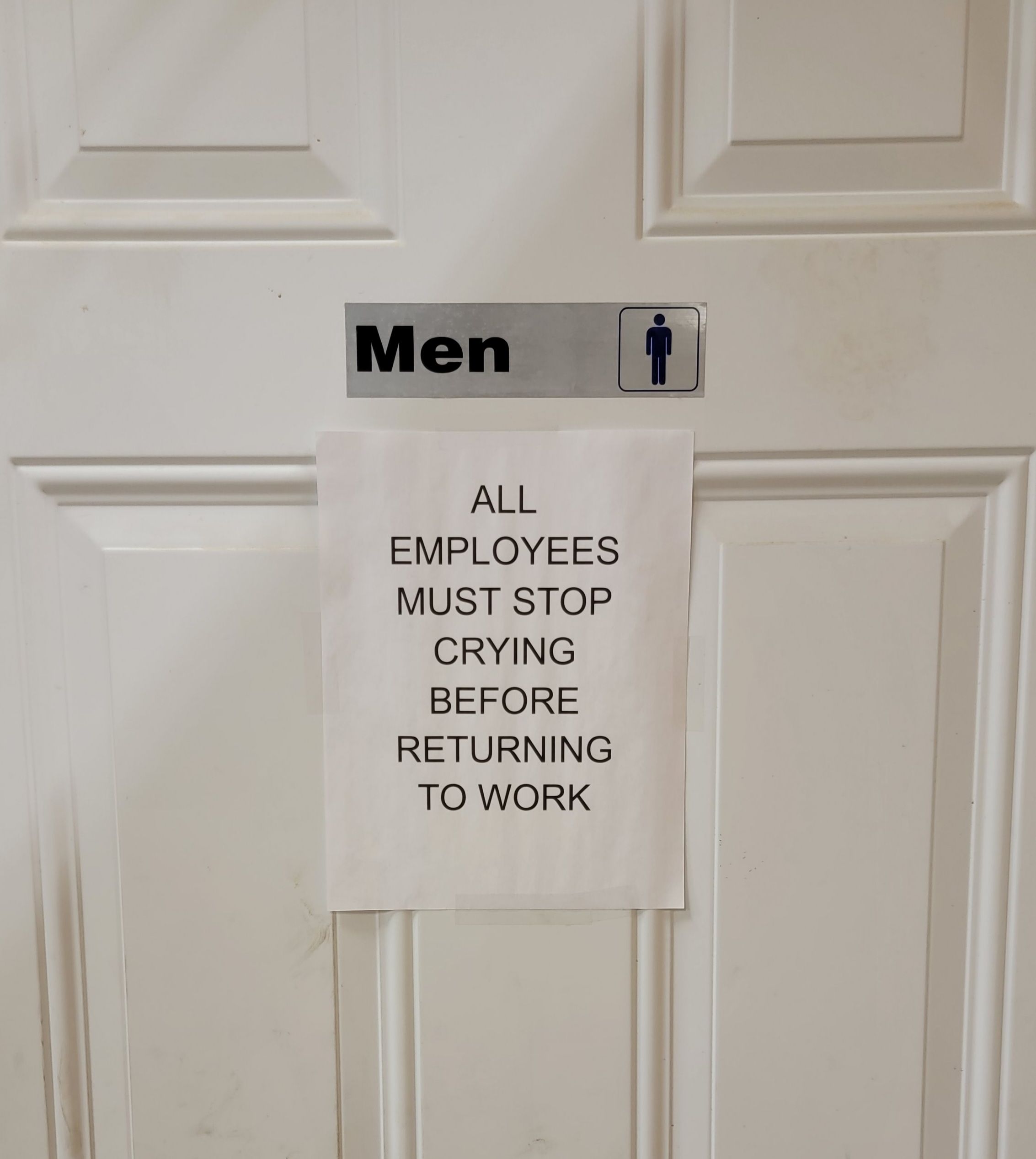 Started a new job, this is posted on the men's bathroom door.